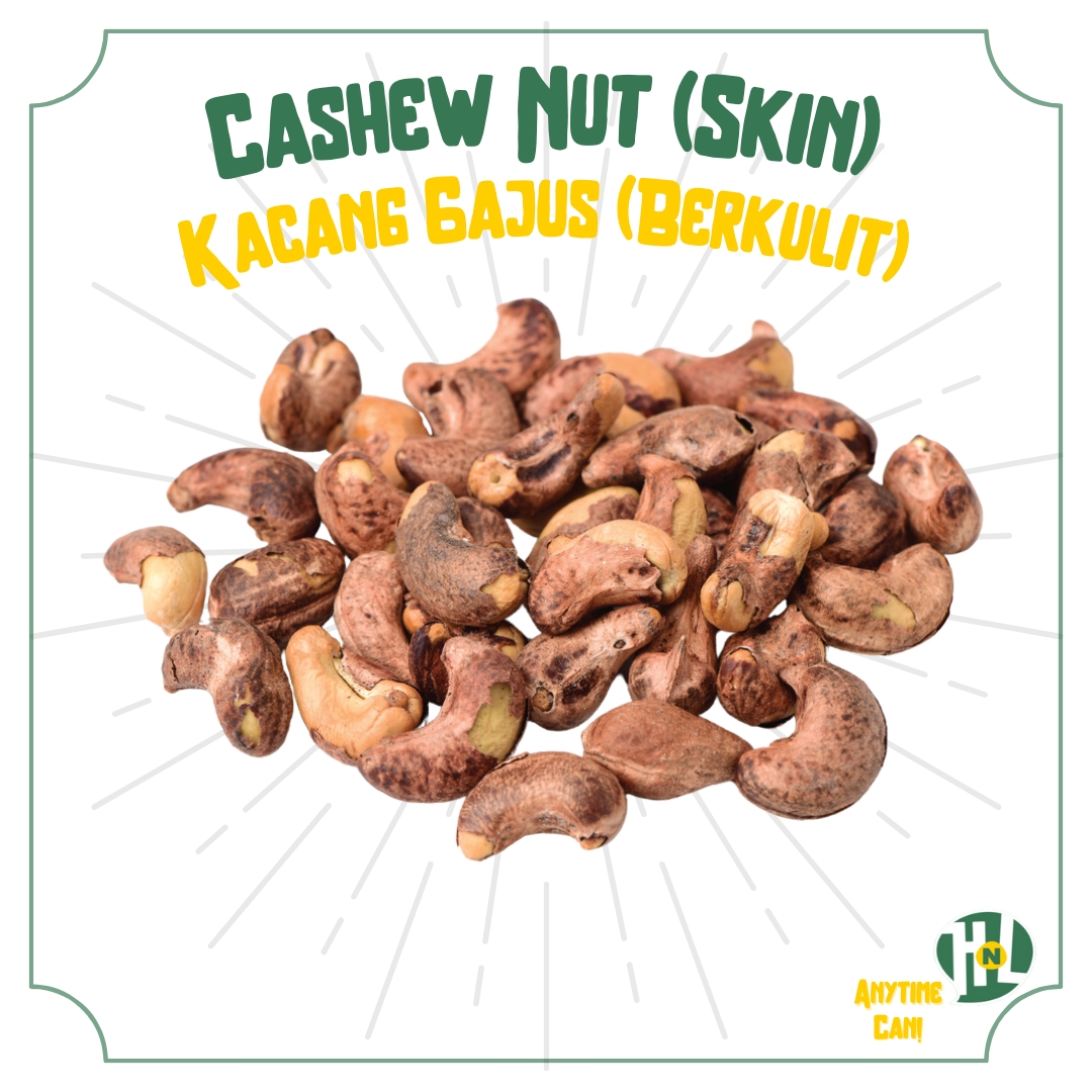 Vietnam Roasted Cashew Nut with skin | Kacang Gajus Panggang (Kulit)